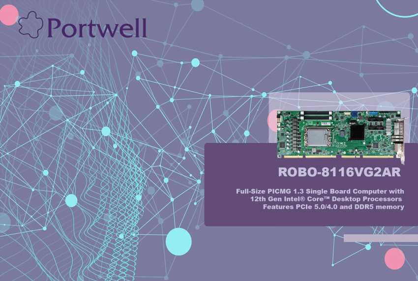 Portwell launches first full-size PICMG 1.3 single board computer with 12th gen Intel® Core™ desktop processors (alder lake S platform)